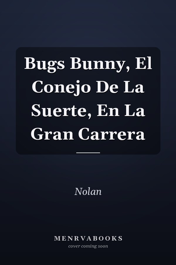 Bugs Bunny, El Conejo De La Suerte, En La Gran Carrera