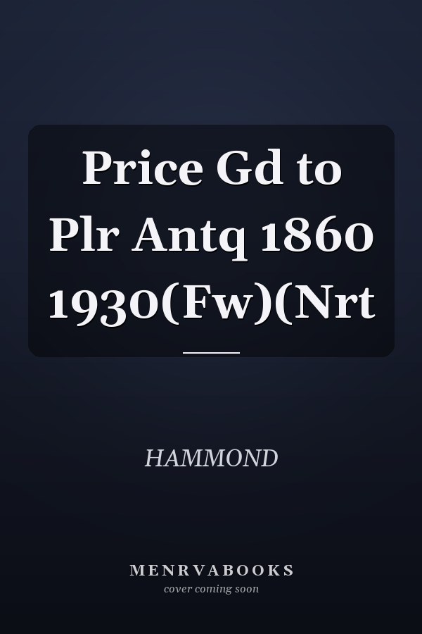 Price Gd to Plr Antq 1860 1930(Fw)(Nrt