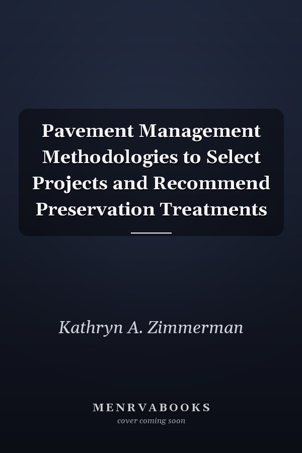 Pavement Management Methodologies to Select Projects and Recommend Preservation Treatments