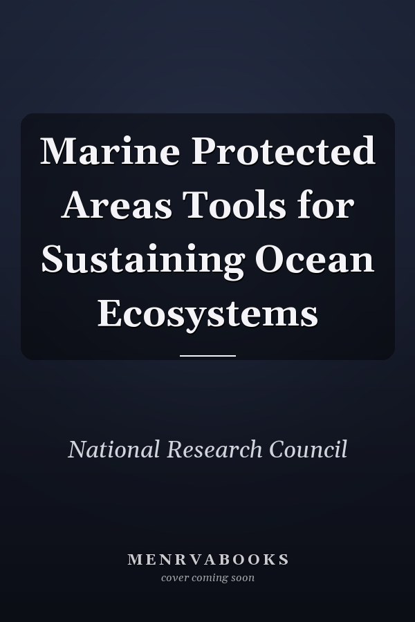 Marine Protected Areas Tools for Sustaining Ocean Ecosystems