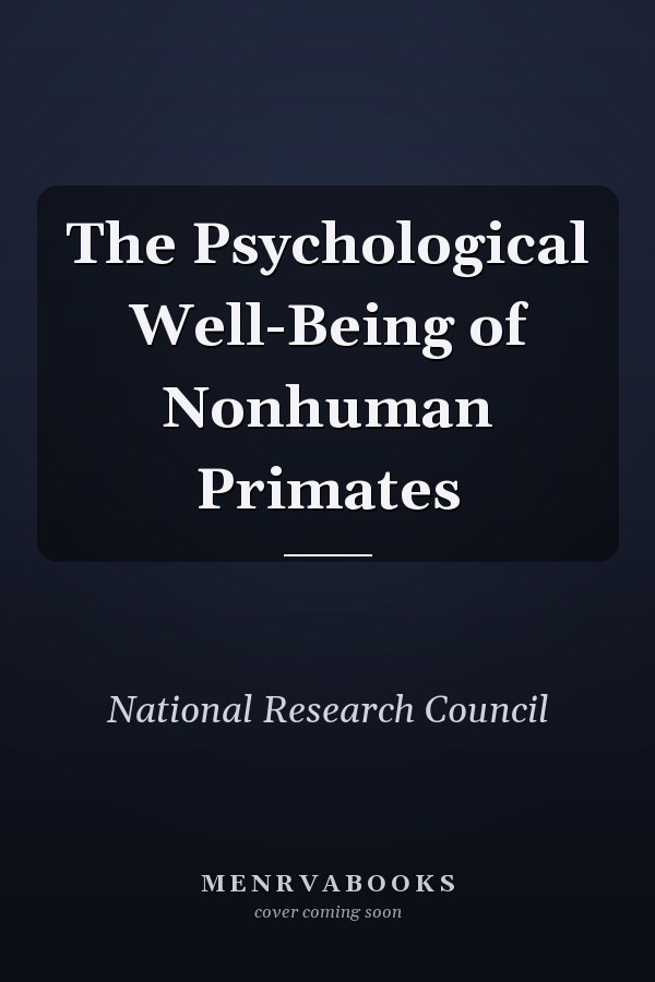 The Psychological Well-Being of Nonhuman Primates