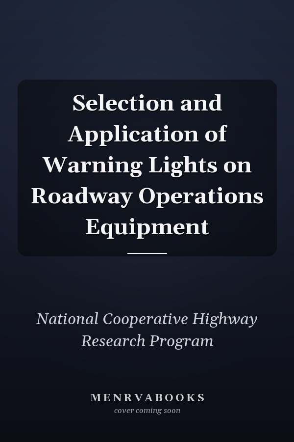 Selection and Application of Warning Lights on Roadway Operations Equipment
