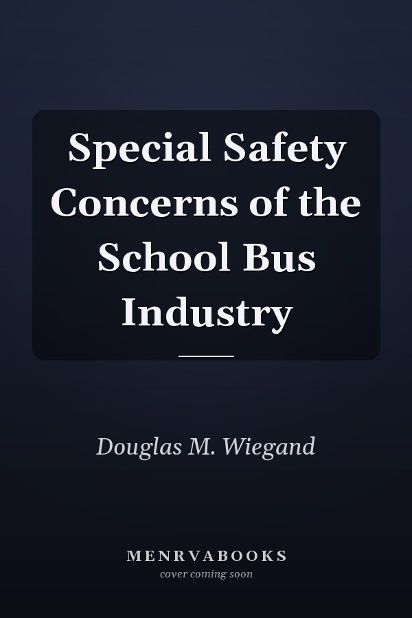 Special Safety Concerns of the School Bus Industry