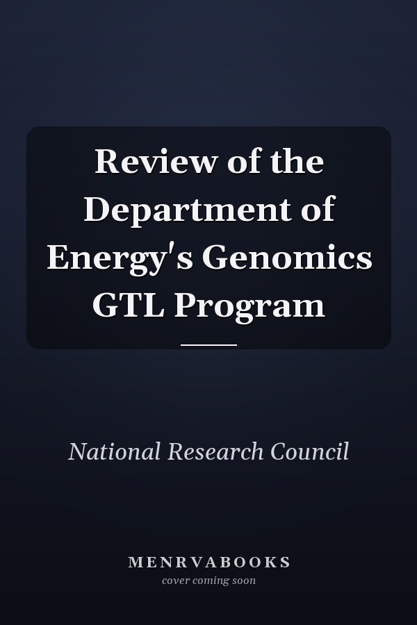 Review of the Department of Energy's Genomics GTL Program