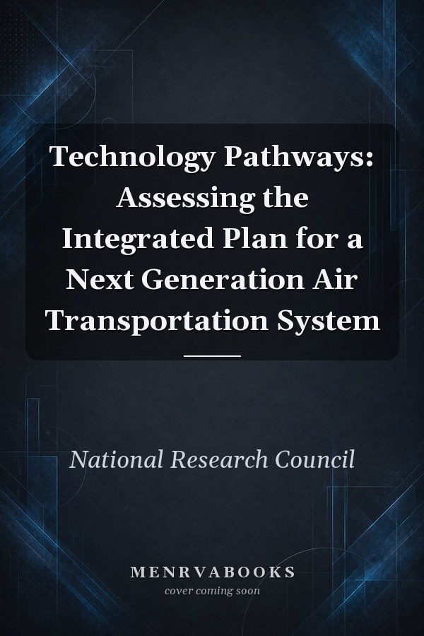 Technology Pathways: Assessing the Integrated Plan for a Next Generation Air Transportation System