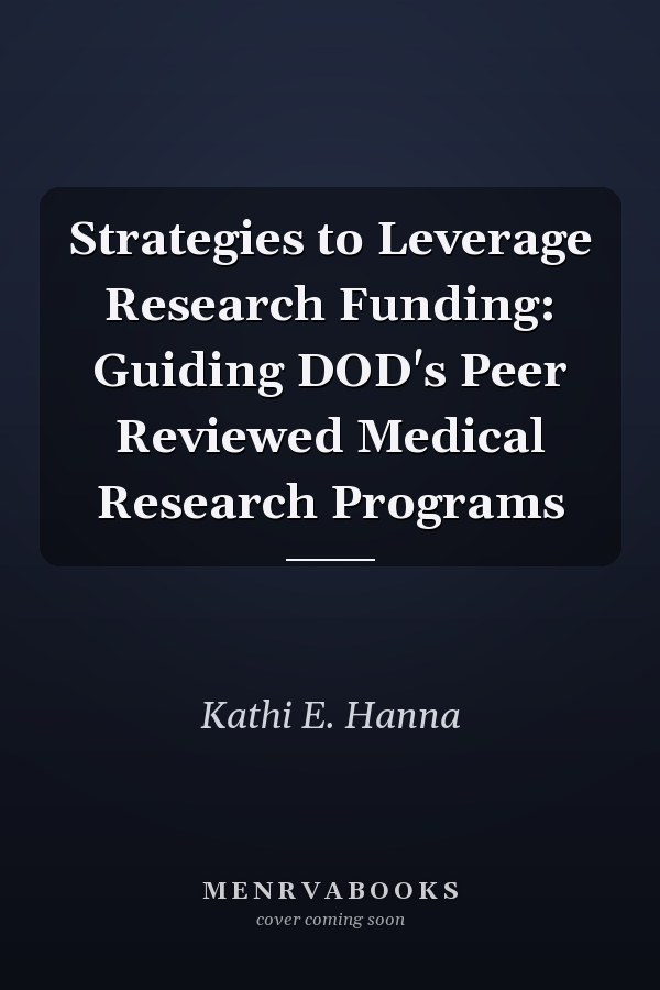 Strategies to Leverage Research Funding: Guiding DOD's Peer Reviewed Medical Research Programs