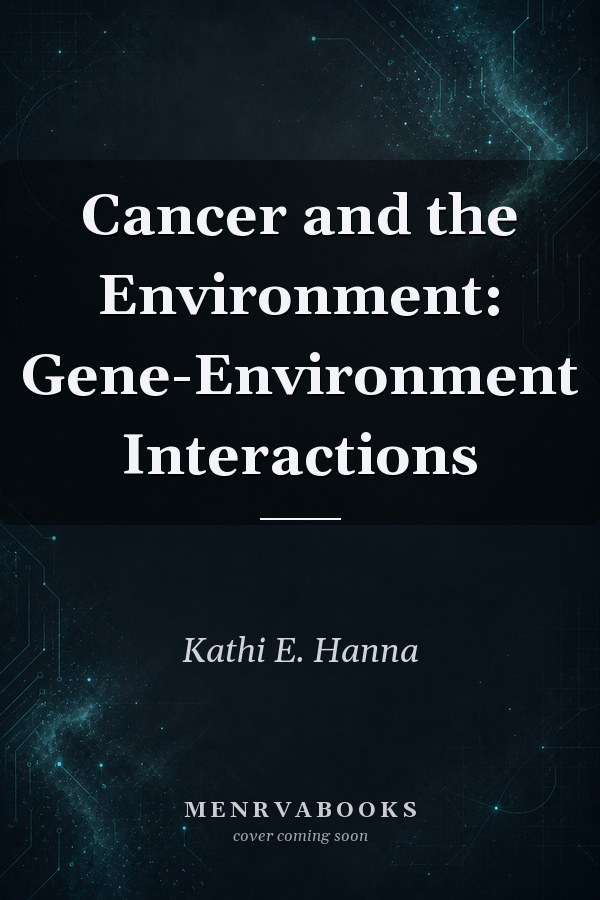 Cancer and the Environment: Gene-Environment Interactions
