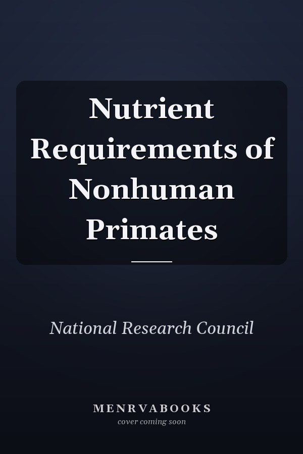 Nutrient Requirements of Nonhuman Primates