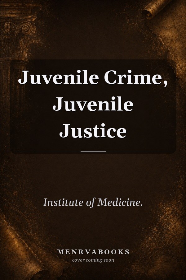 Juvenile Crime, Juvenile Justice