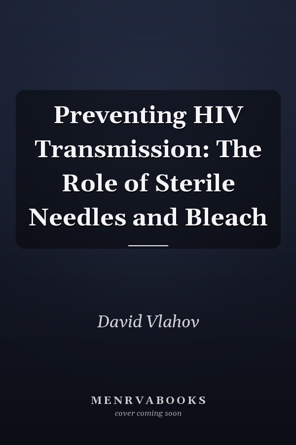 Preventing HIV Transmission: The Role of Sterile Needles and Bleach