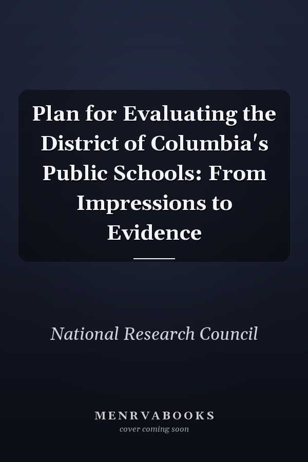 Plan for Evaluating the District of Columbia's Public Schools: From Impressions to Evidence