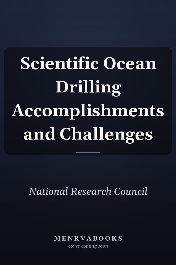 Scientific Ocean Drilling Accomplishments and Challenges