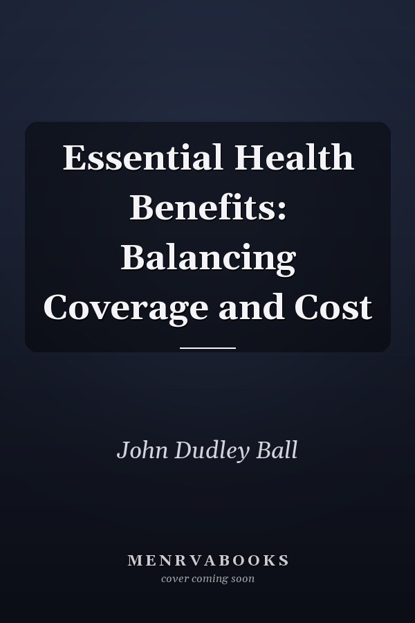 Essential Health Benefits: Balancing Coverage and Cost