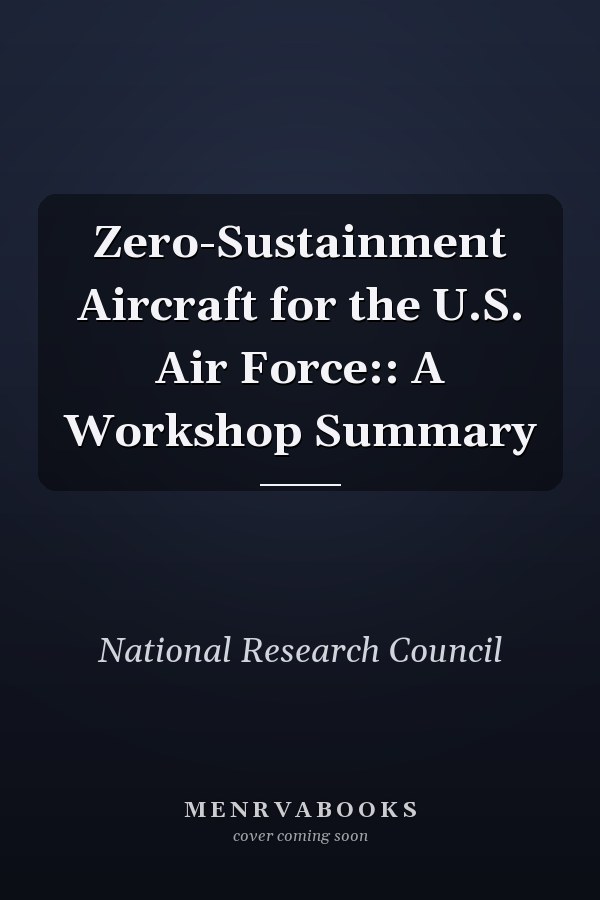 Zero-Sustainment Aircraft for the U.S. Air Force: A Workshop Summary
