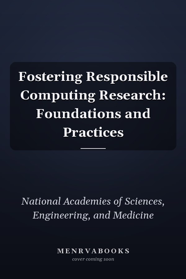 Fostering Responsible Computing Research: Foundations and Practices