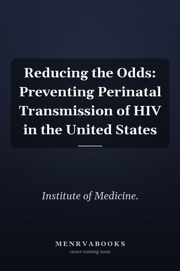 Reducing the Odds: Preventing Perinatal Transmission of HIV in the United States