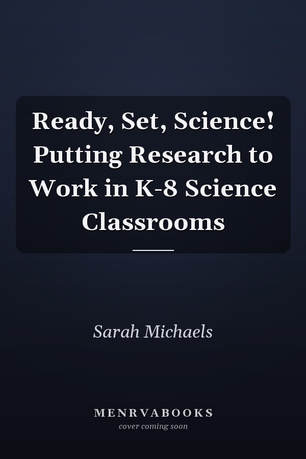 Ready, Set, Science! Putting Research to Work in K-8 Science Classrooms