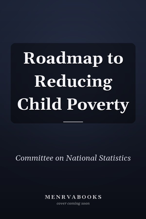 Roadmap to Reducing Child Poverty
