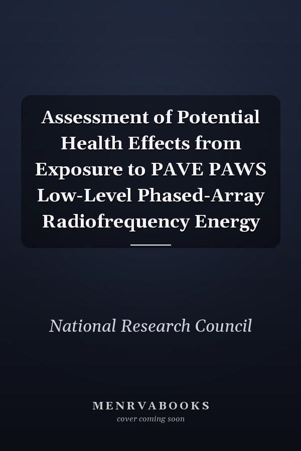 Assessment of Potential Health Effects from Exposure to PAVE PAWS Low-Level Phased-Array Radiofrequency Energy