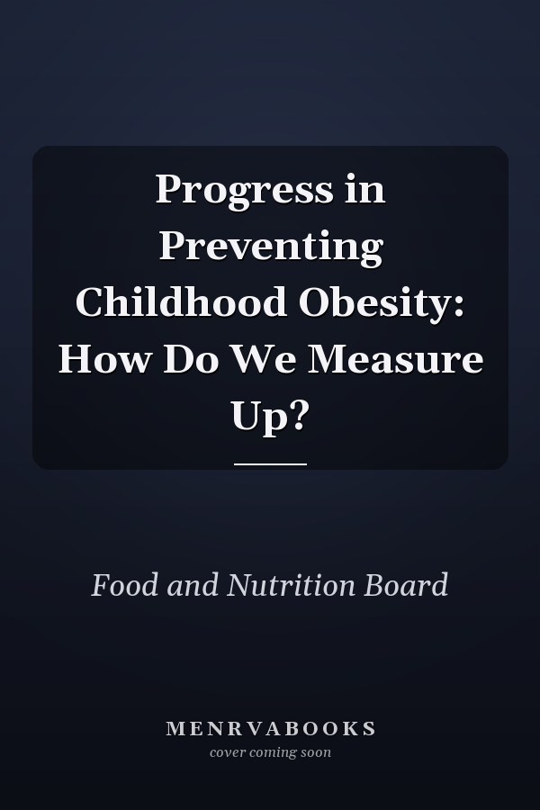Progress in Preventing Childhood Obesity: How Do We Measure Up?