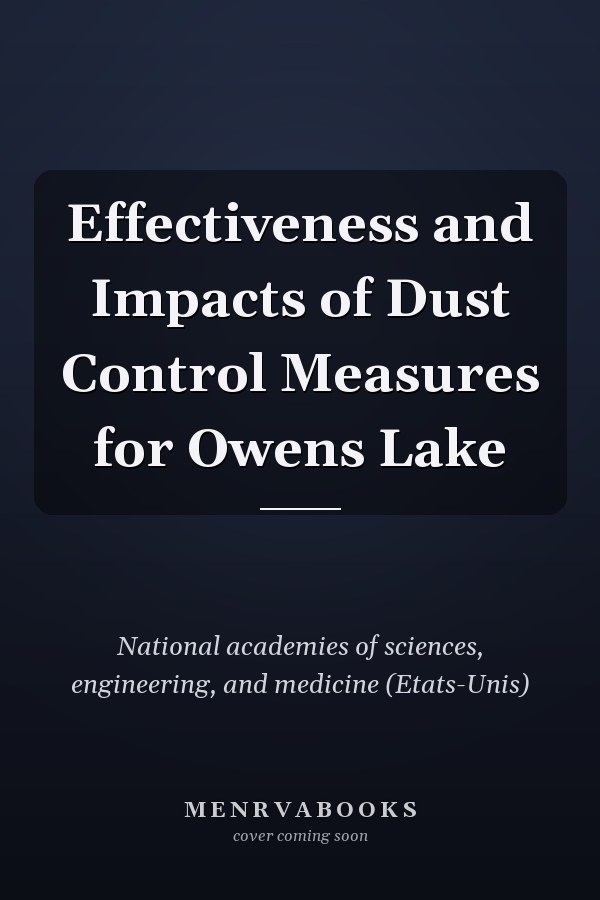 Effectiveness and Impacts of Dust Control Measures for Owens Lake
