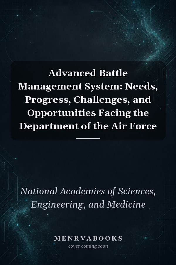Advanced Battle Management System: Needs, Progress, Challenges, and Opportunities Facing the Department of the Air Force