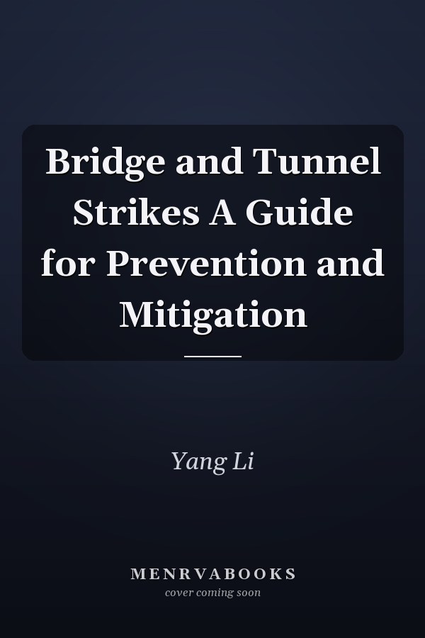 Bridge and Tunnel Strikes A Guide for Prevention and Mitigation
