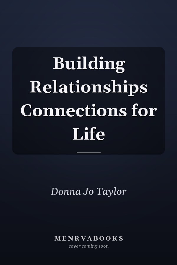 Building Relationships Connections for Life
