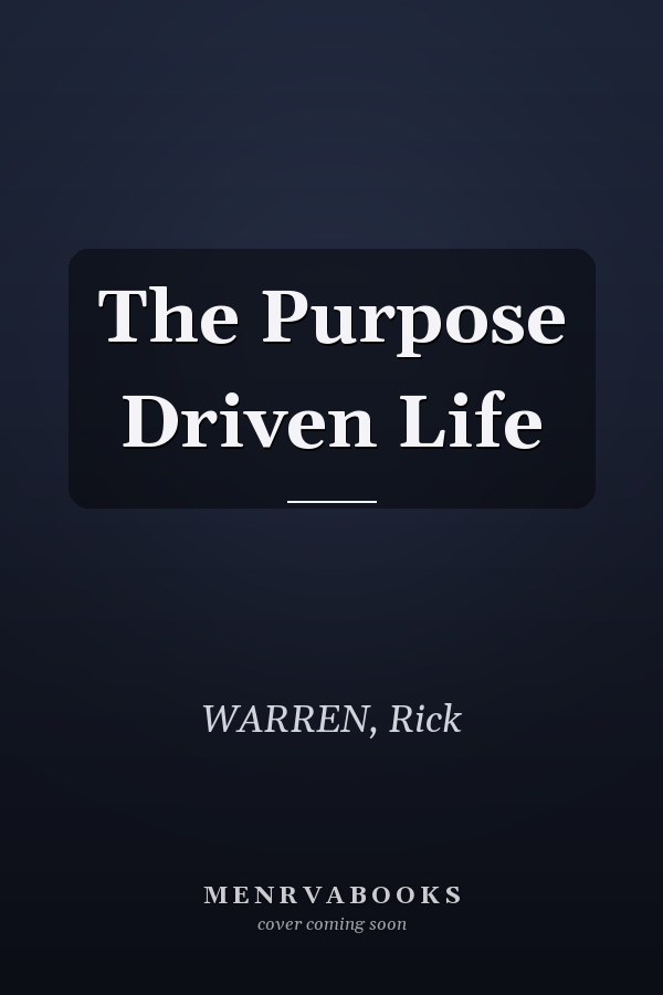 The Purpose Driven Life