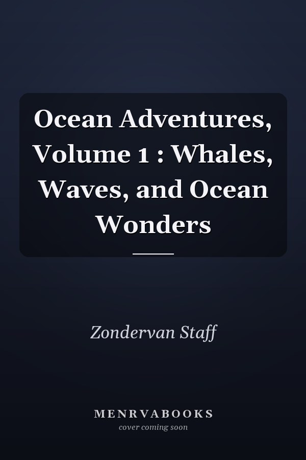 Ocean Adventures, Volume 1 : Whales, Waves, and Ocean Wonders