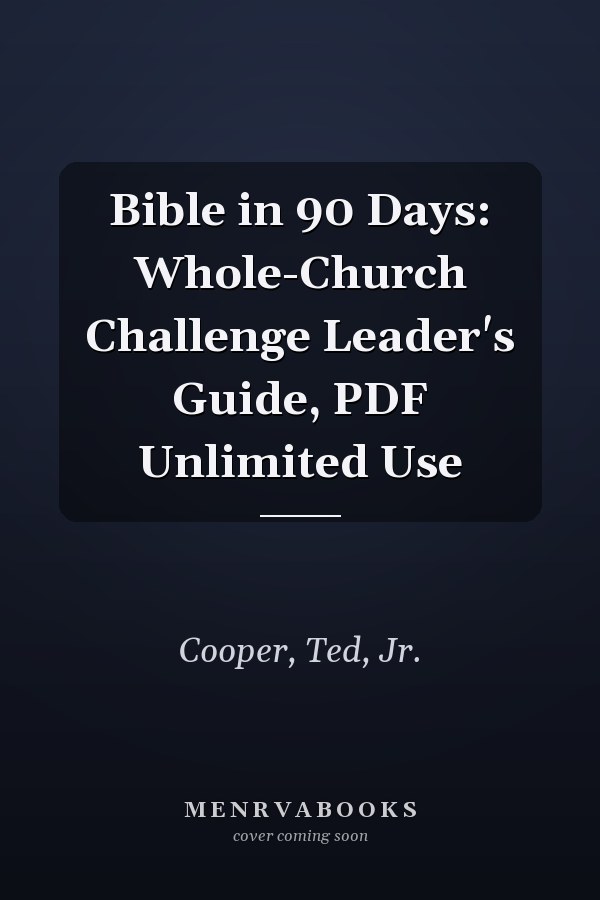 Bible in 90 Days: Whole-Church Challenge Leader's Guide, PDF Unlimited Use