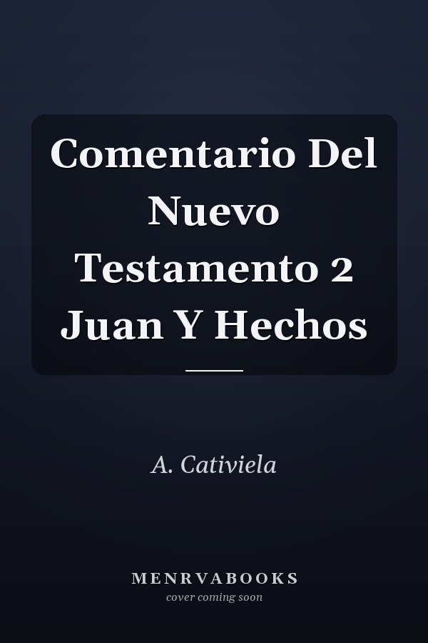 Comentario Del Nuevo Testamento 2 Juan Y Hechos