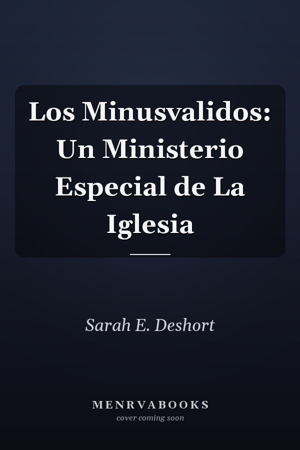 Los Minusvalidos: Un Ministerio Especial de La Iglesia