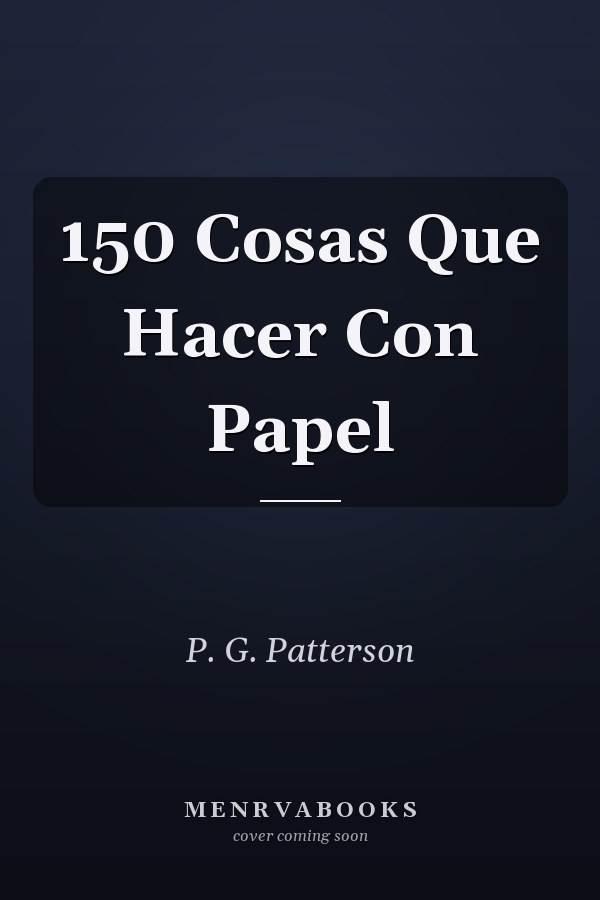 150 Cosas Que Hacer Con Papel