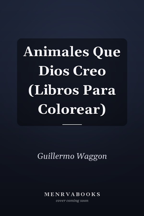Animales Que Dios Creo (Libros Para Colorear)