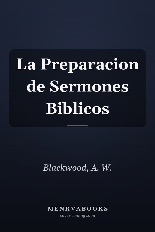 La Preparacion de Sermones Biblicos