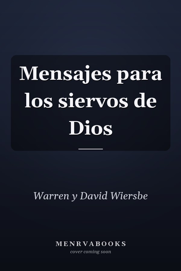 Mensajes para los siervos de Dios