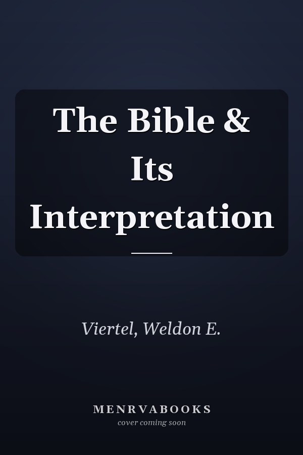 The Bible & Its Interpretation