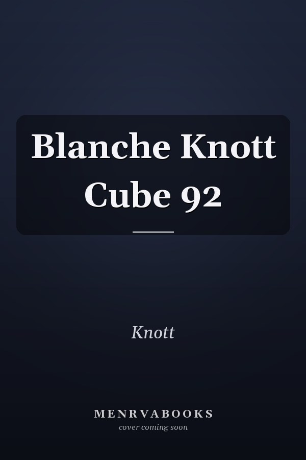 Blanche Knott Cube 92