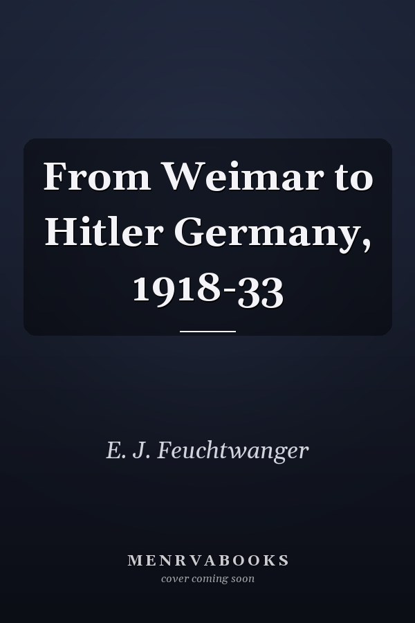 From Weimar to Hitler Germany, 1918-33