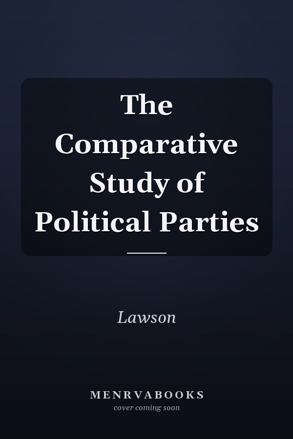 The Comparative Study of Political Parties