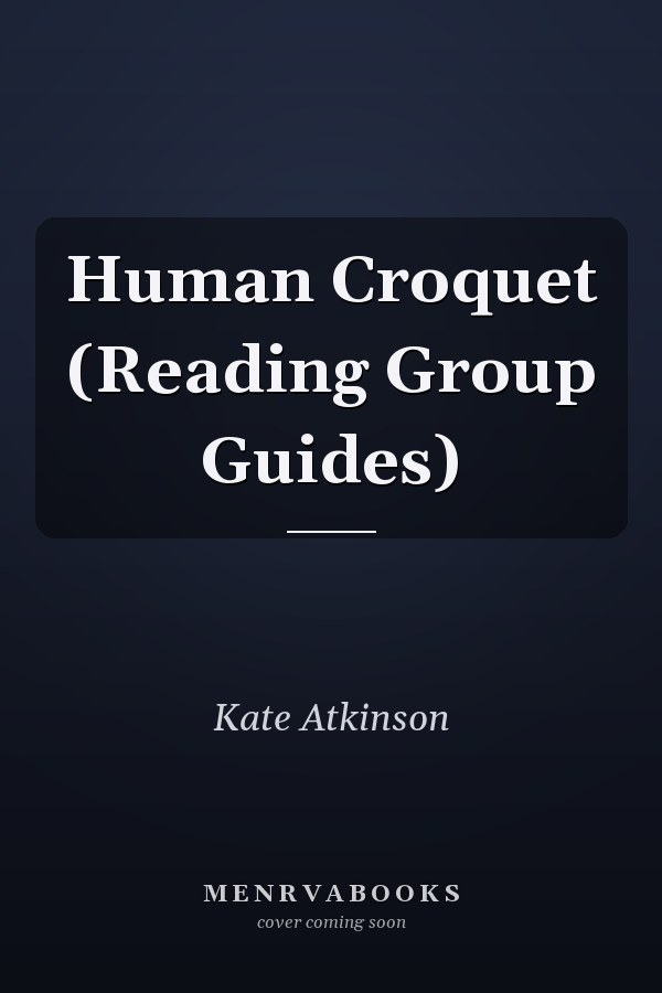 Human Croquet (Reading Group Guides)
