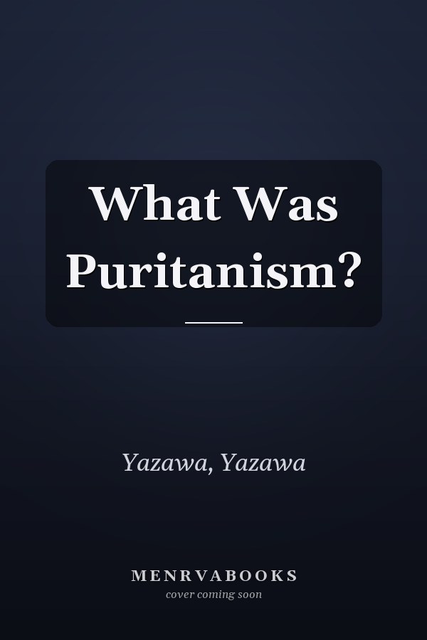 What Was Puritanism?