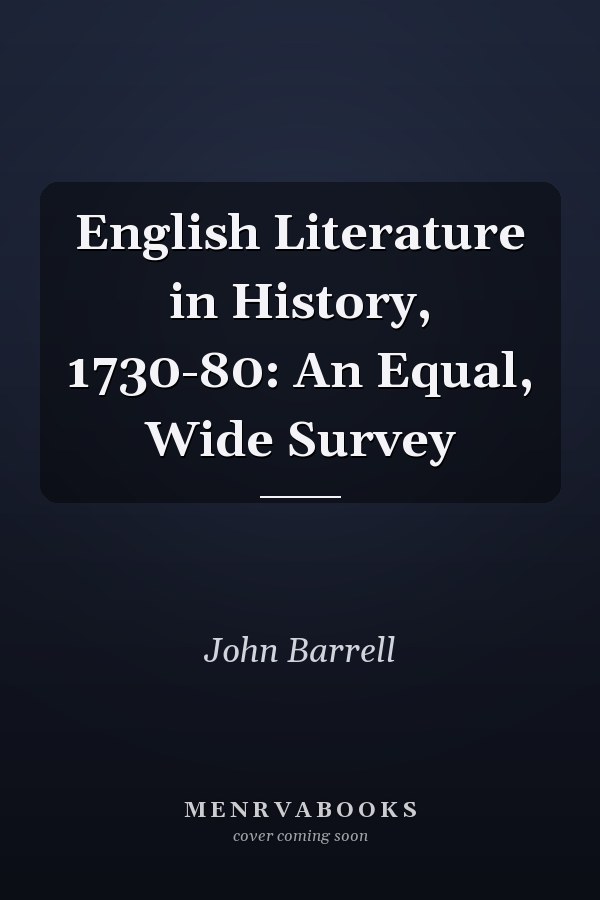 English Literature in History, 1730-80: An Equal, Wide Survey