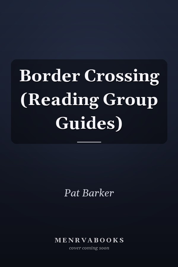 Border Crossing (Reading Group Guides)