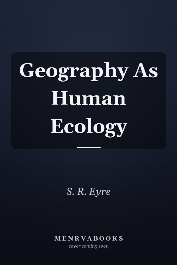 Geography As Human Ecology