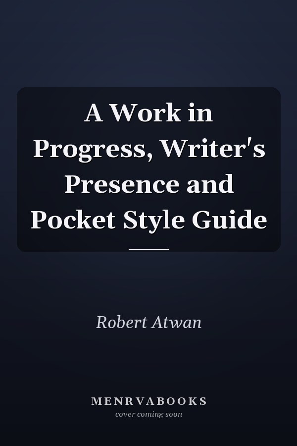 A Work in Progress, Writer's Presence and Pocket Style Guide