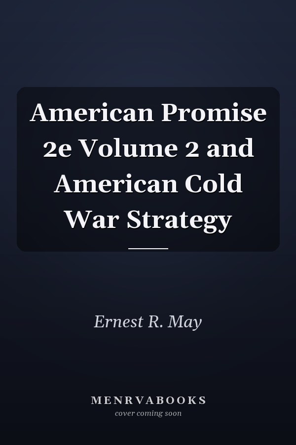 American Promise 2e Volume 2 and American Cold War Strategy