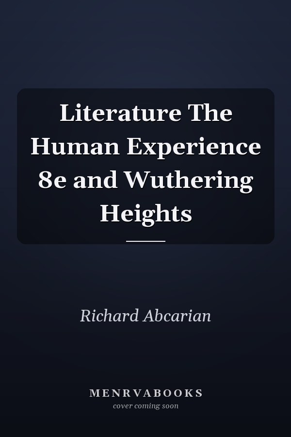 Literature The Human Experience 8e and Wuthering Heights
