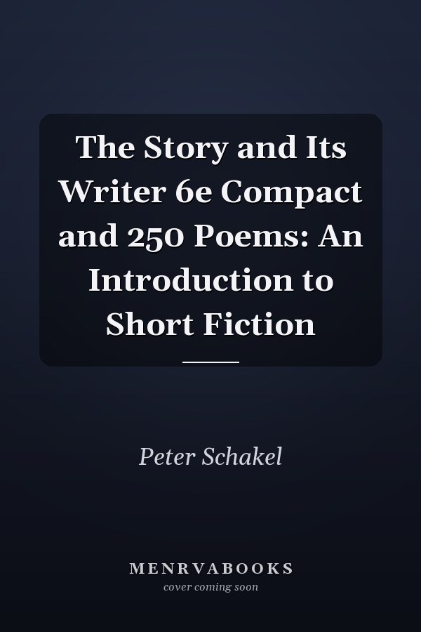 The Story and Its Writer 6e Compact and 250 Poems: An Introduction to Short Fiction